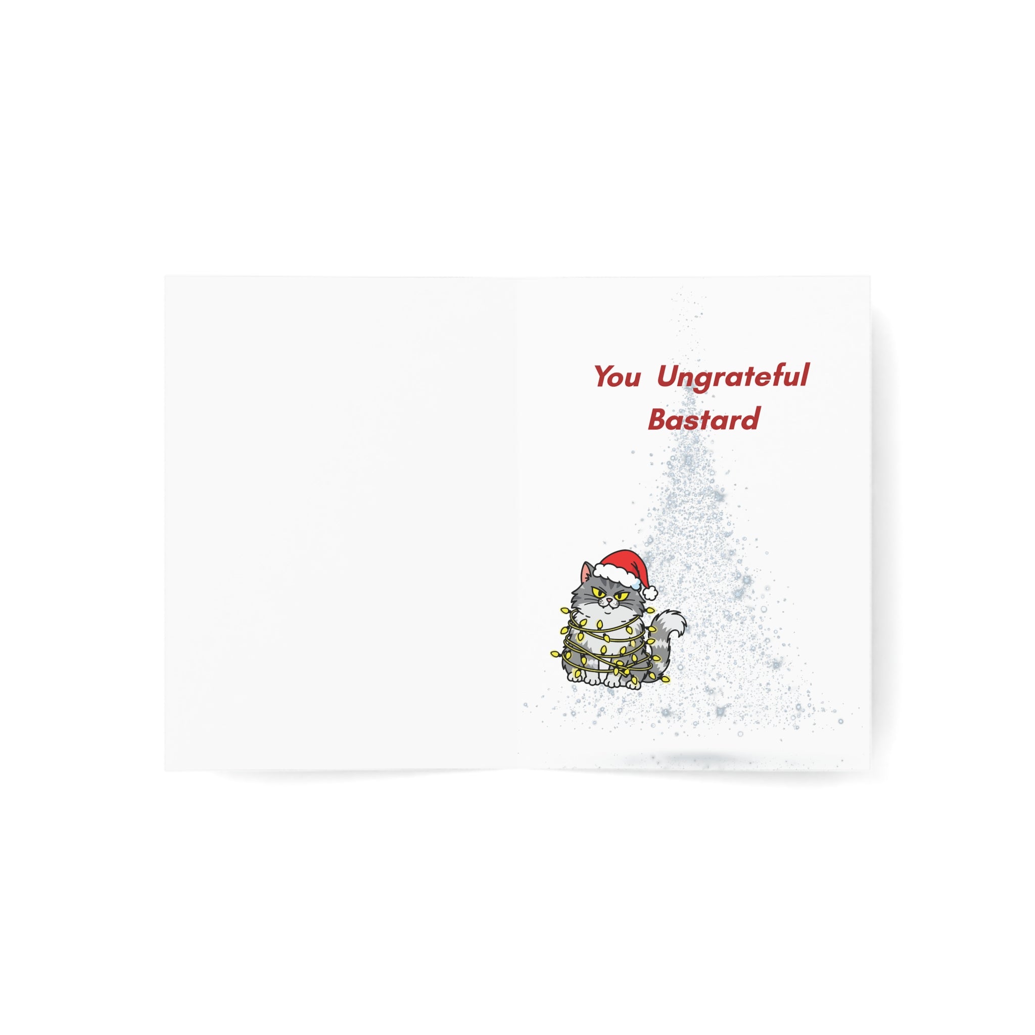Merry Christmas, You Ungrateful Bastard – Funny Adult Holiday Card
