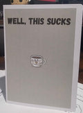 Well, This Sucks – Funny Get Well Card